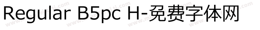 Regular B5pc H字体转换